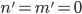 n'=m'=0