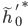 {\tilde{h}_0'}^*