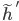 \tilde{h}'