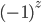 (-1)^z